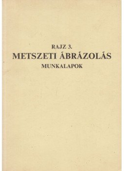 Szatmáry Béla - Rajz 3. metszeti ábrázolás munkalapok, Budapest 1986 antikvár könyv