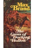 Max Brand - The Guns of Dorking Hollow