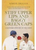 Simon Briggs - Stiff Upper Lips and Baggy Green Caps