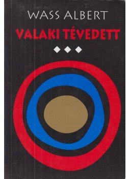 Wass Albert - Valaki tévedett III. Wass Albert - Valaki tévedett III., Marosvásárhely 2005 antikvár könyv