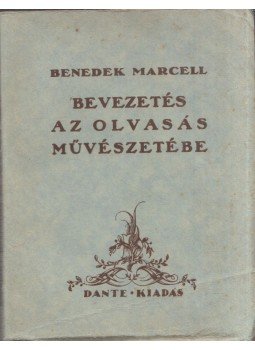 Benedek Marcell - Bevezetés az olvasás művészetébe, Budapest 1937 antikvár könyv