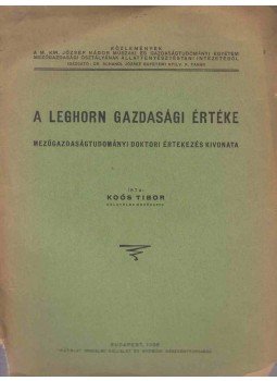 Koós Tibor - A leghorn gazdasági értéke, Budapest 1936 antikvár könyv