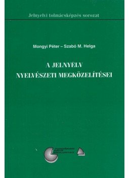 Mongyi Péter, Szabó M. Helga - A jelnyelv nyelvészeti megközelítései,  0 antikvár könyv