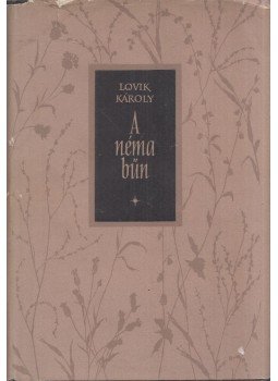Lovik Károly - A néma bűn Lovik Károly - A néma bűn, Budapest 1956 antikvár könyv