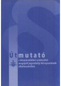 Kary József,Török Rita,Juhász Erika,Závogyán Magdolna,Szedlacsek Emília,Csulák-Muliter Mariann,Benkei-Kovács Balázs,Barnucz Anita - Útmutató a közművelődési szakterület megújult jogszabályi környezetének alkalmazásához