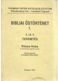 Rózsa Huba - Bibliai őstörténet I. - 1.-4. f. Teremtés