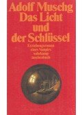 Adolf Muschg - Das Licht und der Schüssel