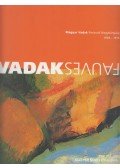 Passuth Krisztina,Szűcs György (szerk.) - Magyar Vadak Párizstól Nagybányáig 1904-1914