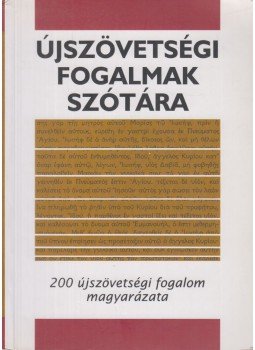 Vohmann Péter (szerk.) - Újszövetségi fogalmak szótára Vohmann Péter (szerk.) - Újszövetségi fogalmak szótára, Budapest 2005 antikvár könyv