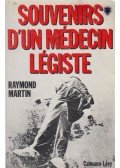 Raymond Martin - Souvenirs d'un médecin légiste