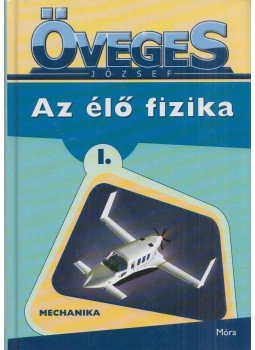 Öveges József - Az élő fizika I. Öveges József - Az élő fizika I., Budapest 2007 antikvár könyv