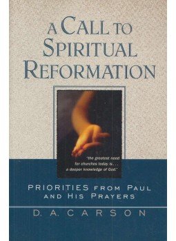 Carson, D. A. - A Call to Spiritual Reformation, USA 2009 antikvár könyv