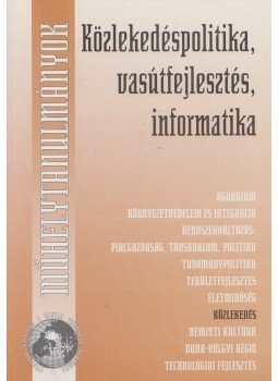 Magyar István - Közlekedéspolitika, vasútfejlesztés, informatika, Budapest 2000 antikvár könyv
