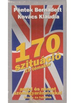 Péntek Bernadett, Kovács Klaudia - 170 szituáció 15 témakör, Győr 0 antikvár könyv