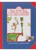 Hoban, Russell; Blake, Quentin - How Tom Beat Captain Najork and His Hired Sportsmen
