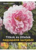 Dibás Gabriella - Titkok és ötletek nagyapáink kertjéből