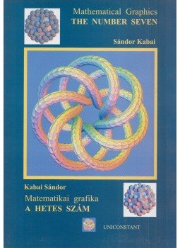 Kabai Sándor - Matematikai grafika - A hetes szám Kabai Sándor - Matematikai grafika - A hetes szám, Püspökladány 2005 antikvár könyv