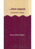 Balla Ferenc Károly - ...úton vagyok