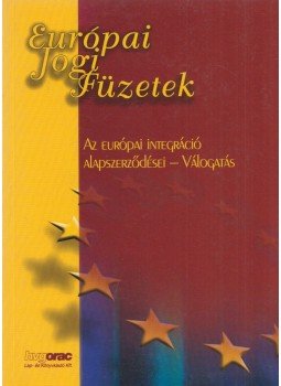 Dr. Számadó Tamás - Az európai integráció alapszerződései, Budapest 2003 antikvár könyv