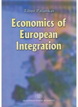 Palánkai Tibor - Economics of European Integration Palánkai Tibor - Economics of European Integration, Budapest 2003 antikvár könyv