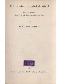 Knickerbocker, H. R. - Der rote Handel droht! - Der Fortschritt des Fünfjahrsplans der Sowjets, Berlin 1931 antikvár könyv