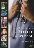 Ruth Rosen - Orvosok találkoznak az áldott orvossal