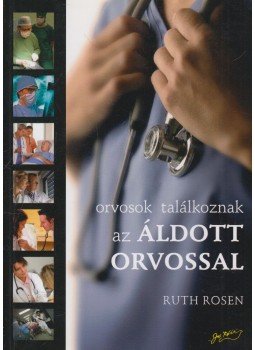 Ruth Rosen - Orvosok találkoznak az áldott orvossal, Budapest 1998 antikvár könyv