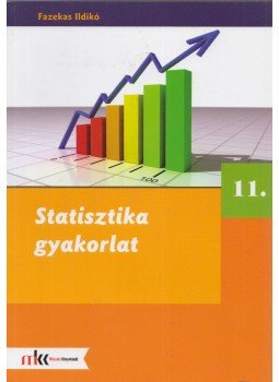 Fazekas Ildikó - Statisztika gyakorlat 11. Fazekas Ildikó - Statisztika gyakorlat 11., Budapest 2014 antikvár könyv