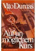 Vito Dumas - Auf unmöglichem Kurs
