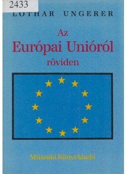 Lothar Ungerer - Az Európai Unióról röviden, Budapest 1993 antikvár könyv