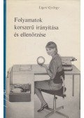 Ligeti György - Folyamatok korszerű irányítása és ellenőrzése