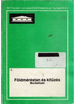 Varga Imre - Földméréstan és kitűzés - munkafüzet Varga Imre - Földméréstan és kitűzés - munkafüzet, Budapest 1988 antikvár könyv
