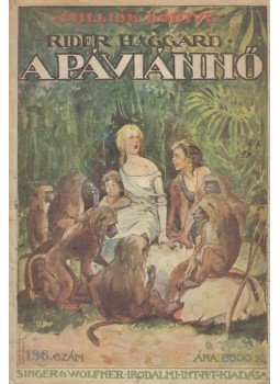 Rider Haggard - A páviánnő Rider Haggard - A páviánnő, Budapest 1925 antikvár könyv