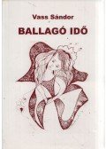 Vass Sándor - Ballagó idő (dedikált)