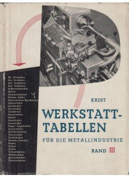 Krist, Thomas - Werkstatt-Tabellen für die Metallindustrie Band III., Leipzig 1958 antikvár könyv