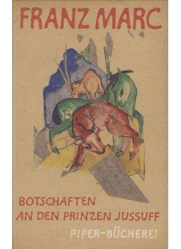 Georg Schmidt - Franz Marc: Botschaften an den Prinzen Jussuff Georg Schmidt - Franz Marc: Botschaften an den Prinzen Jussuff, München 1962 antikvár könyv