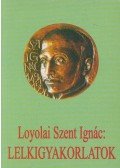 Loyolai Szent Ignác - Lelkigyakorlatok
