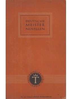 Kleist, Heinrich von, Joseph von Eichendorff, Grillparzer, Franz - Deutsche Meisternovellen, Leipzig 1943 antikvár könyv