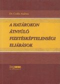 Dr. Csőke Andrea - A határokon átnyúló fizetésképtelenségi eljárások