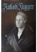 Götz Freiherr von Pölnitz - Jakob Fugger