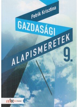 Petrik Krisztina - Gazdasági alapismeretek 9., Budapest 2015 antikvár könyv