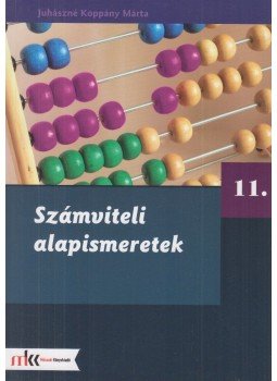 Juhászné Koppány Márta - Számviteli alapismeretek 11. Juhászné Koppány Márta - Számviteli alapismeretek 11., Budapest 2015 antikvár könyv