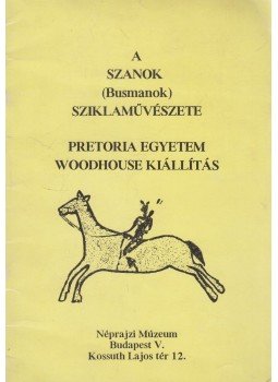 Nagy Lajos - A Szanok (Busmanok) sziklaművészete, Budapest 0 antikvár könyv