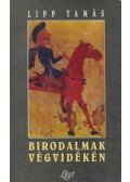 Lipp Tamás - Birodalmak végvidékén