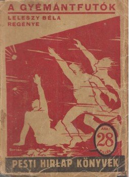 Leleszy Béla - A gyémántfutók Leleszy Béla - A gyémántfutók, Budapest 1932 antikvár könyv