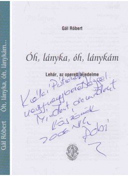 Gál Róbert - Óh, lányka, óh, lánykám (dedikált) Gál Róbert - Óh, lányka, óh, lánykám (dedikált), Budapest 2006 antikvár könyv