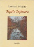 Szőnyi Ferenc - Miféle Orpheusz (dedikált)