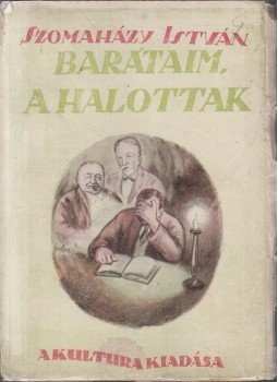 Szomaházy István - Barátaim, a halottak, Budapest 1920 antikvár könyv