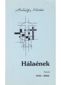 Antalfy István - Hálaének Antalfy István - Hálaének, 0 antikvár könyv