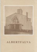 Virt László - Albertfalva - Emlékkönyv a Szent Mihály római katolikus plébániatemplom szentelésének ötvenéves jubileumára 1941-1991